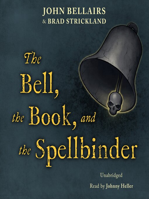 Title details for The Bell, the Book, and the Spellbinder by John Bellairs - Available